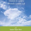 Strengthen Your Intuition to Lead a Divinely Guided Life (MP3)